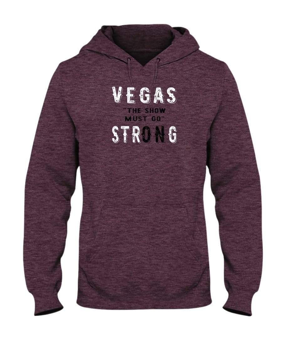 Sweatshirts Vint Hth Maroon / S Winey Bitches Co "Vegas the show must go StrONg" (Grey Lttrs) 50/50 Hoodie WineyBitchesCo