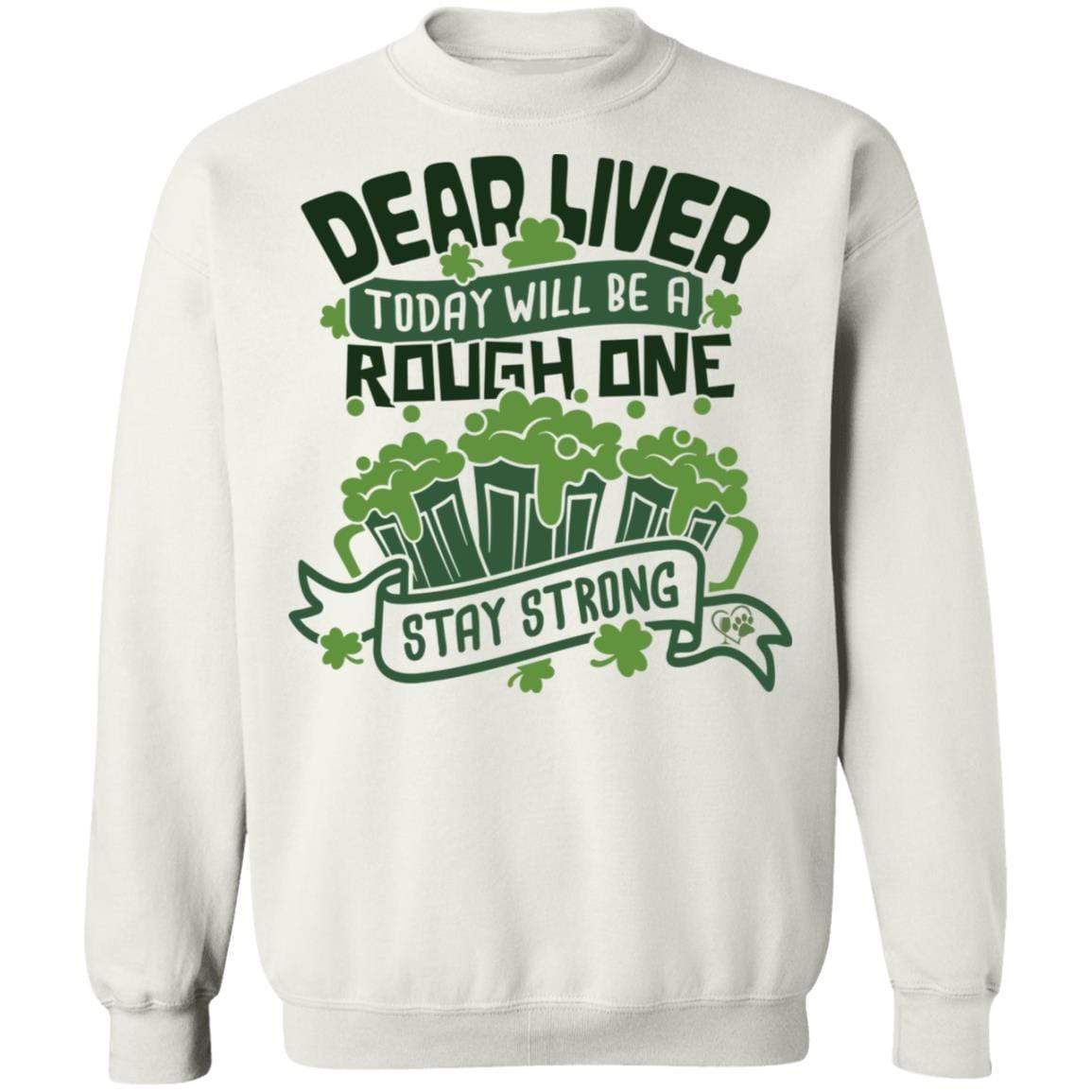 Sweatshirts White / S Winey Bitches Co Dear Liver, Today will be a Rough One Stay Strong" Crewneck Pullover Sweatshirt  8 oz. WineyBitchesCo