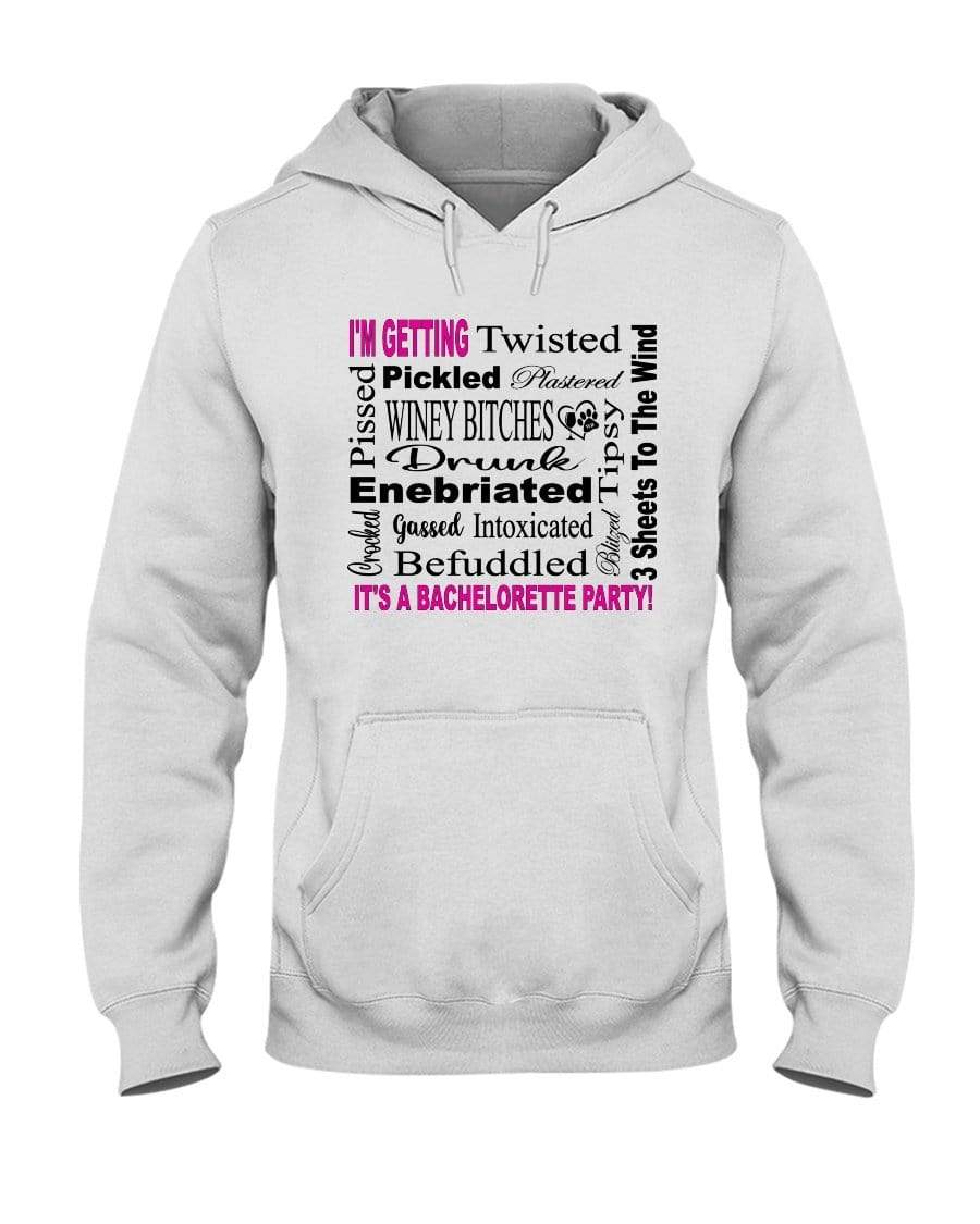 Sweatshirts White / S Winey Bitches Co "I'm Getting...It's A Bachlorette Party" 50/50 Hoodie WineyBitchesCo