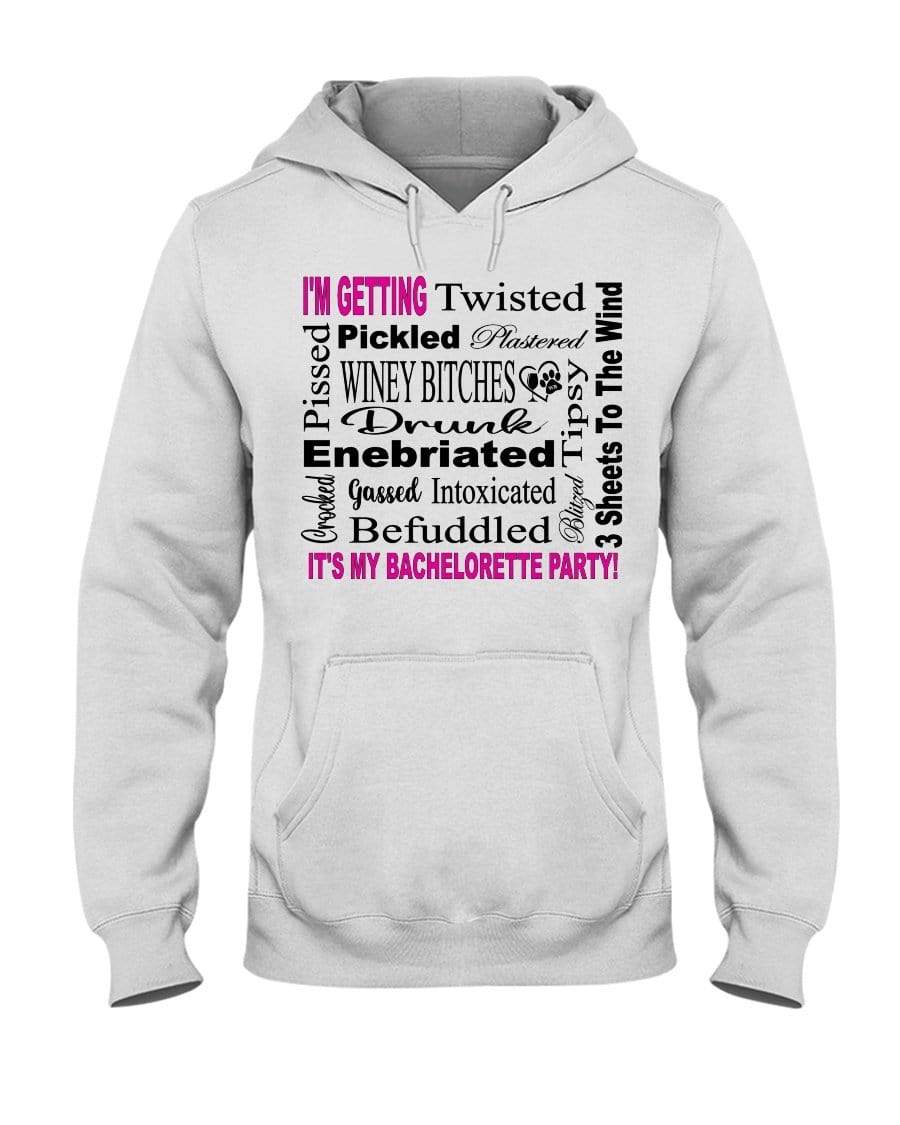 Sweatshirts White / S Winey Bitches Co "I'm Getting...It's My Bachlorette Party" 50/50 Hoodie WineyBitchesCo