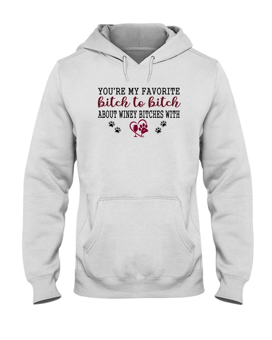 Sweatshirts White / S Winey Bitches Co Ultra "Favorite Bitch to Bitch" 50/50 Hoodie WineyBitchesCo
