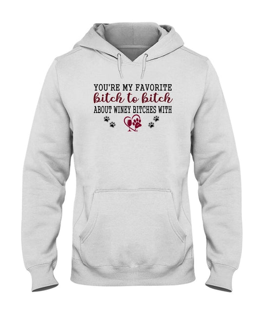 Sweatshirts White / S Winey Bitches Co Ultra "Favorite Bitch to Bitch" 50/50 Hoodie WineyBitchesCo