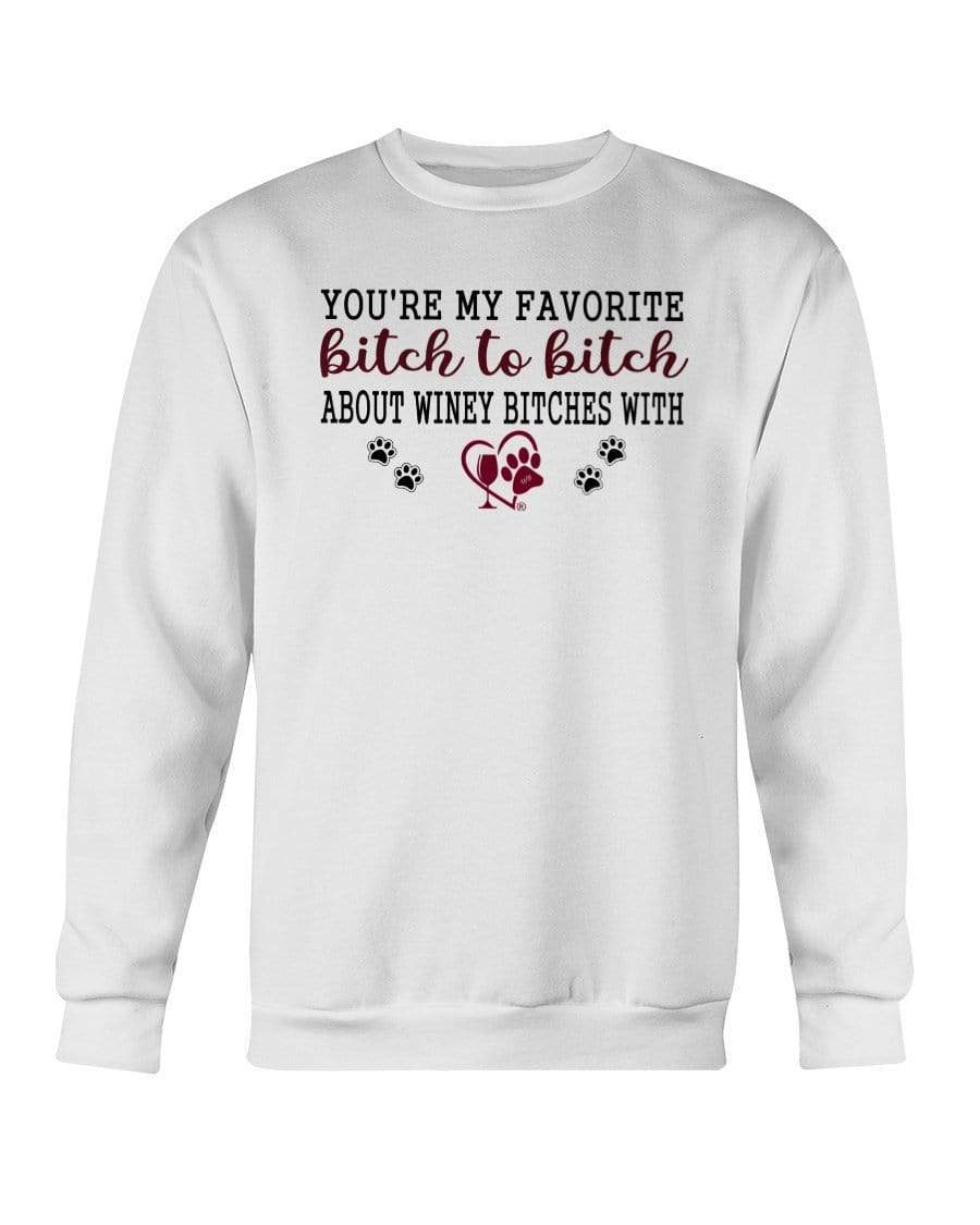 Sweatshirts White / S Winey Bitches Co Ultra "Favorite Bitch to Bitch" Sweatshirt - Crew WineyBitchesCo