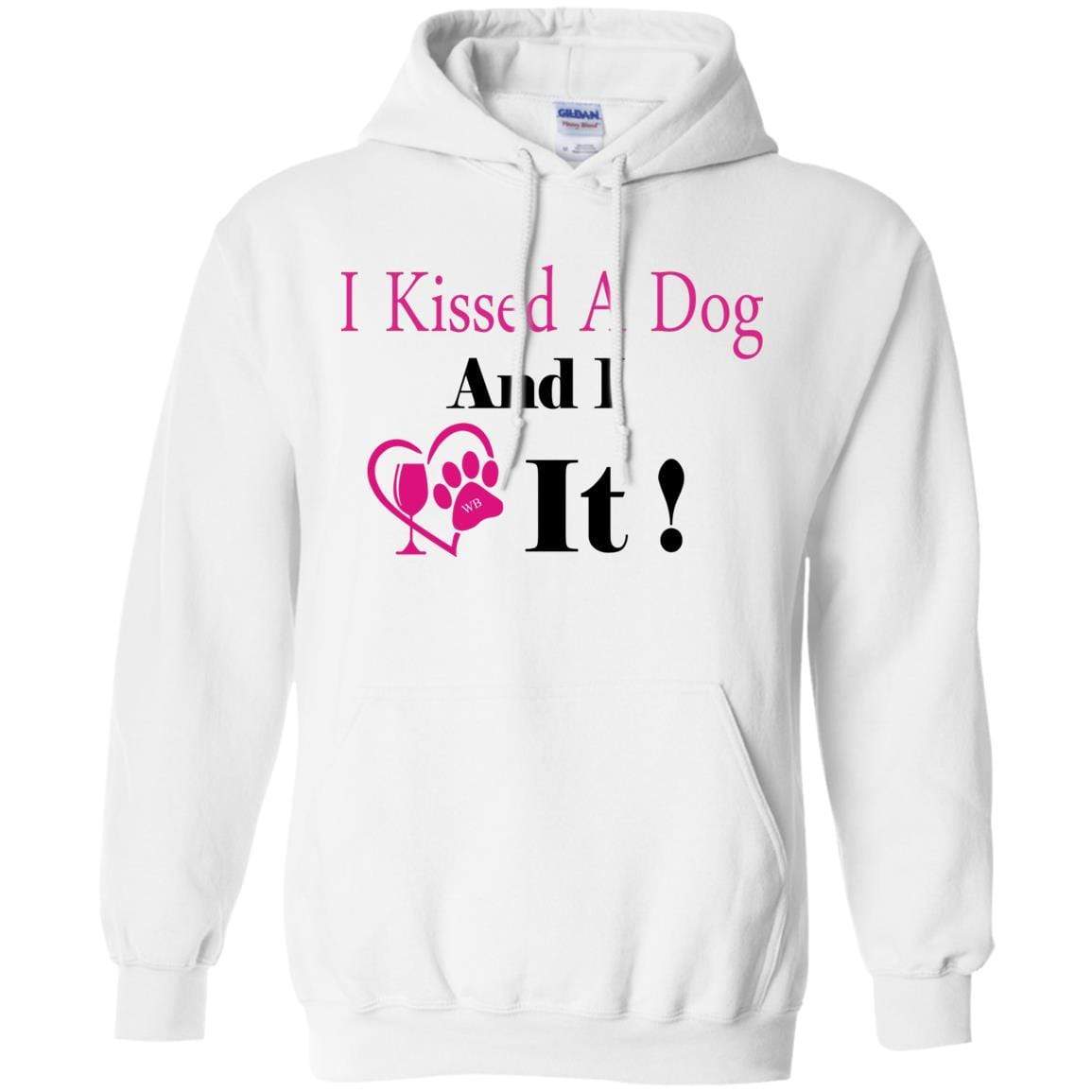 Sweatshirts White / S WineyBitches.co "I Kissed A Dog And I Loved It:"  Pullover Unisex Hoodie 8 oz. WineyBitchesCo