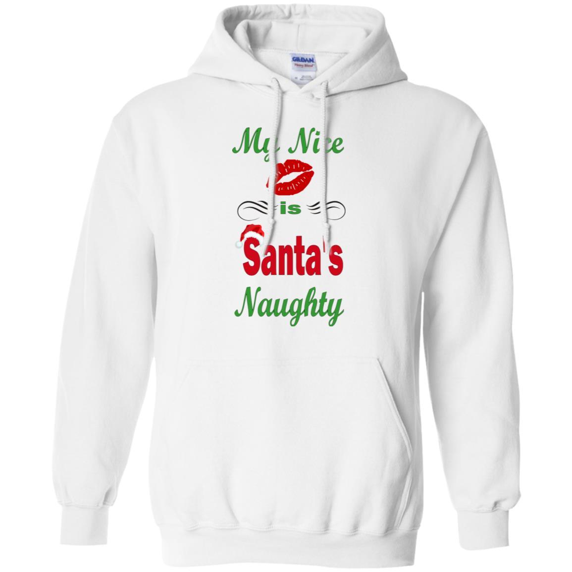 Sweatshirts White / S WineyBitches.co My Nice Is Santa's Naughty Pullover Hoodie 8 oz. WineyBitchesCo