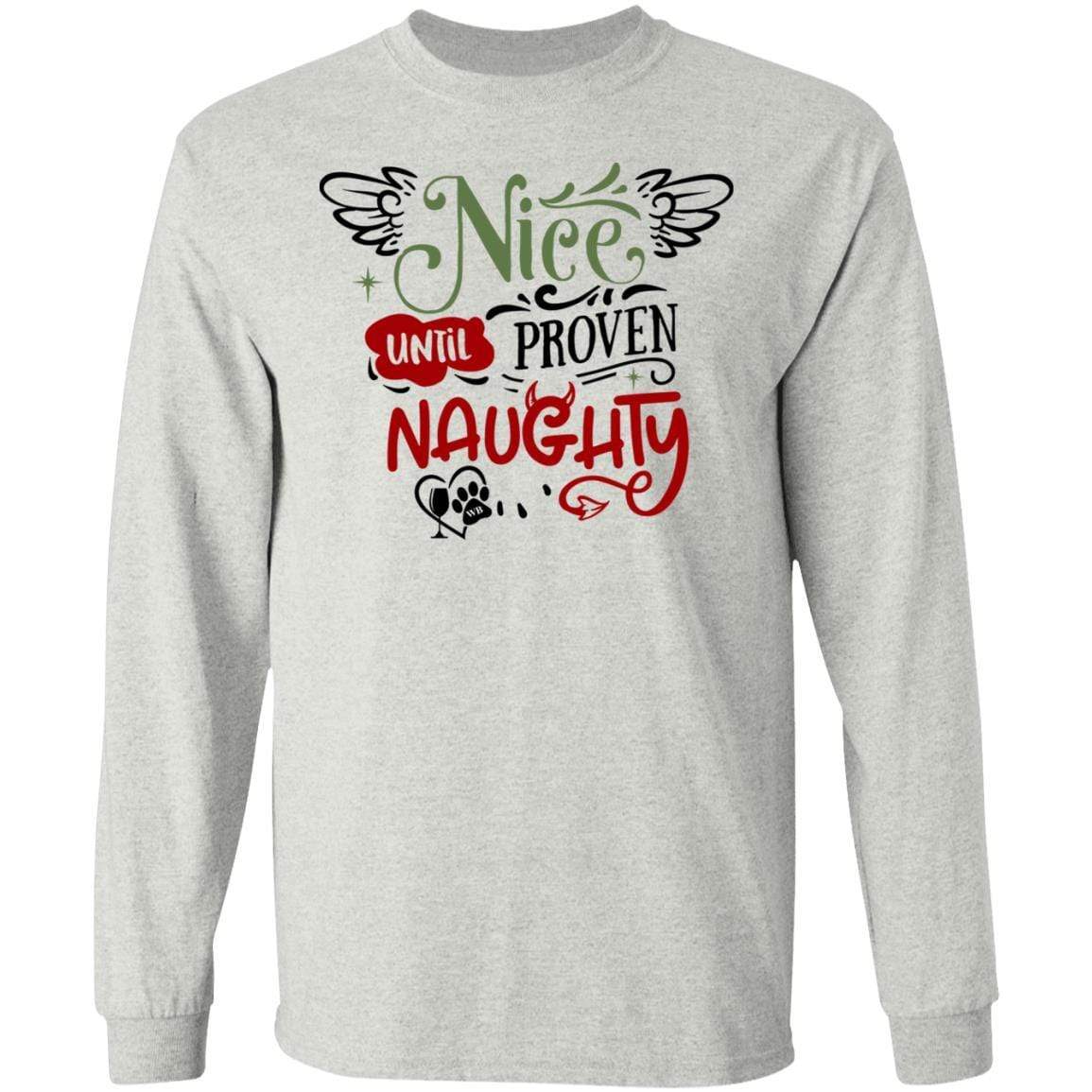 T-Shirts Ash / S WineyBitches.Co "Nice Until Proven Naughty"  LS Ultra Cotton T-Shirt WineyBitchesCo