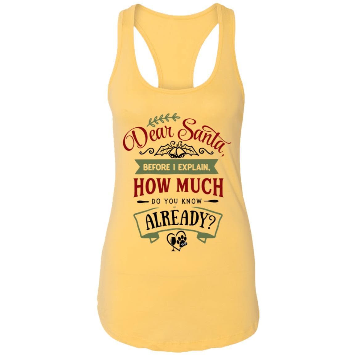 T-Shirts Banana Cream / X-Small WineyBitches.Co Dear Santa, Before I Explain..."  Ladies Ideal Racerback Tank WineyBitchesCo