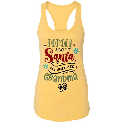 T-Shirts Banana Cream / X-Small WineyBitches.Co "Forget About Santa, I'll Just Ask Grandma"  Ladies Ideal Racerback Tank WineyBitchesCo