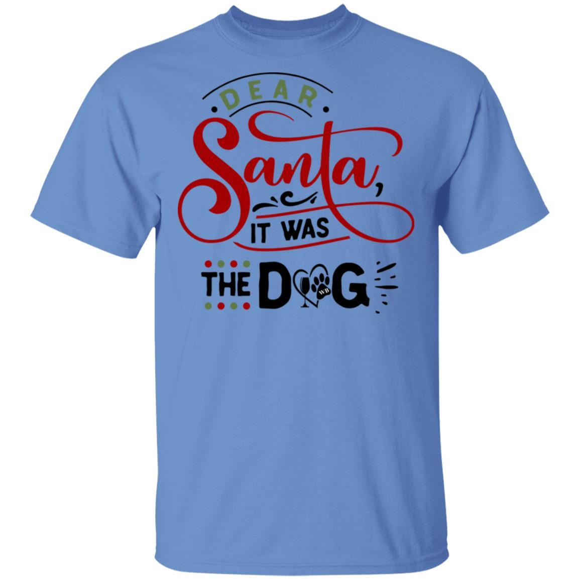 T-Shirts Carolina Blue / S WineyBitches.Co "Dear Santa It Was The Dog" 5.3 oz. T-Shirt WineyBitchesCo