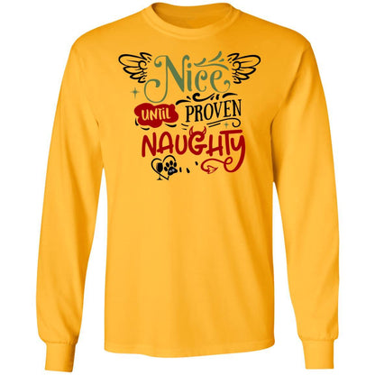 T-Shirts Gold / S WineyBitches.Co "Nice Until Proven Naughty"  LS Ultra Cotton T-Shirt WineyBitchesCo