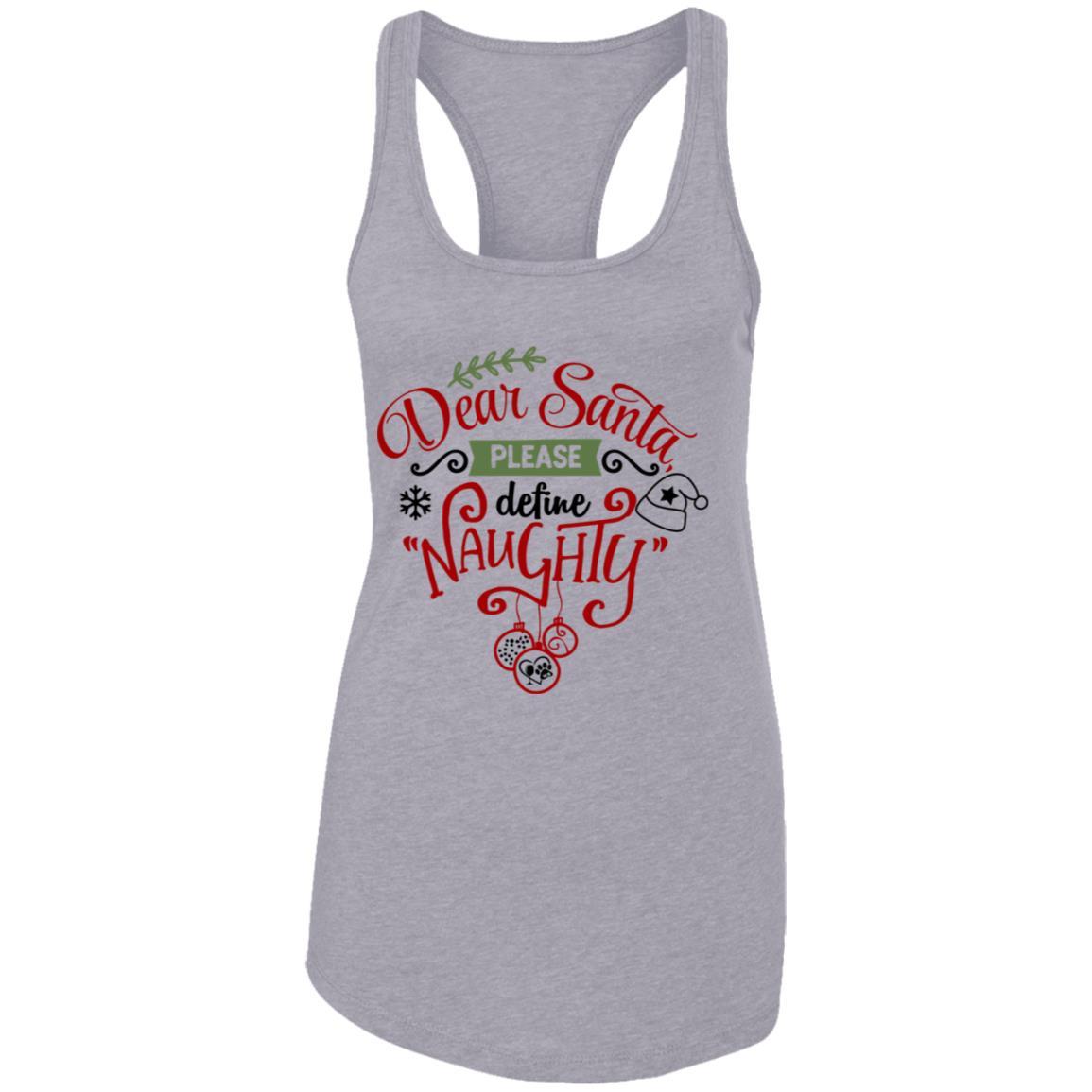 T-Shirts Heather Grey / X-Small WineyBitches.Co "Dear Santa Please Define Naughty" Ladies Ideal Racerback Tank WineyBitchesCo