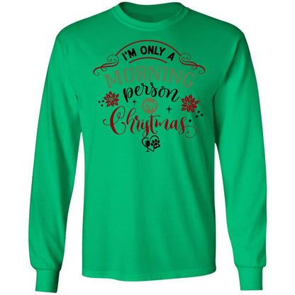 T-Shirts Irish Green / S WineyBitches.Co "I'm Only a morning Person On Christmas" LS Ultra Cotton T-Shirt WineyBitchesCo