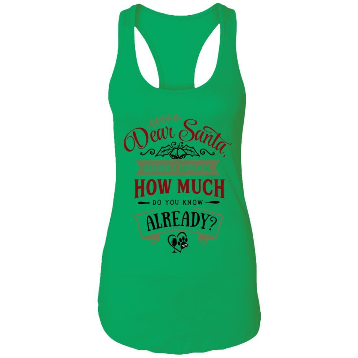 T-Shirts Kelly Green / X-Small WineyBitches.Co Dear Santa, Before I Explain..."  Ladies Ideal Racerback Tank WineyBitchesCo
