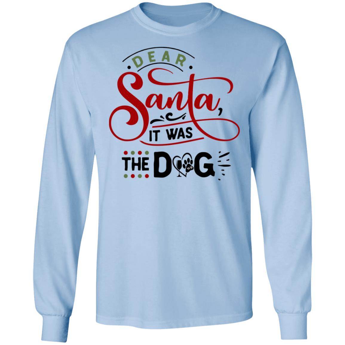 T-Shirts Light Blue / S WineyBitches.Co "Dear Santa It Was The Dog" LS Ultra Cotton T-Shirt WineyBitchesCo