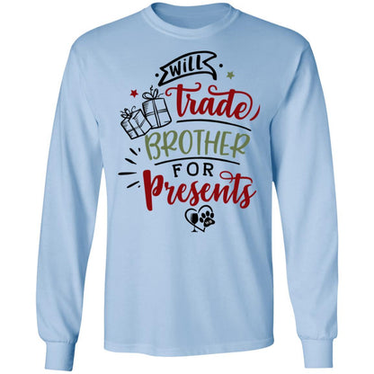 T-Shirts Light Blue / S WineyBitches.Co "Will Trade Brother For Presents" LS Ultra Cotton T-Shirt WineyBitchesCo