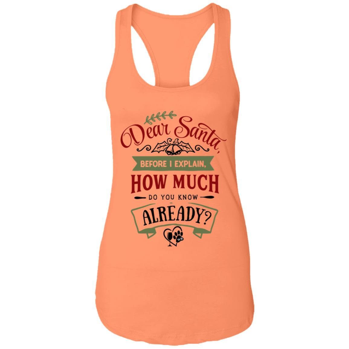 T-Shirts Light Orange / X-Small WineyBitches.Co Dear Santa, Before I Explain..."  Ladies Ideal Racerback Tank WineyBitchesCo