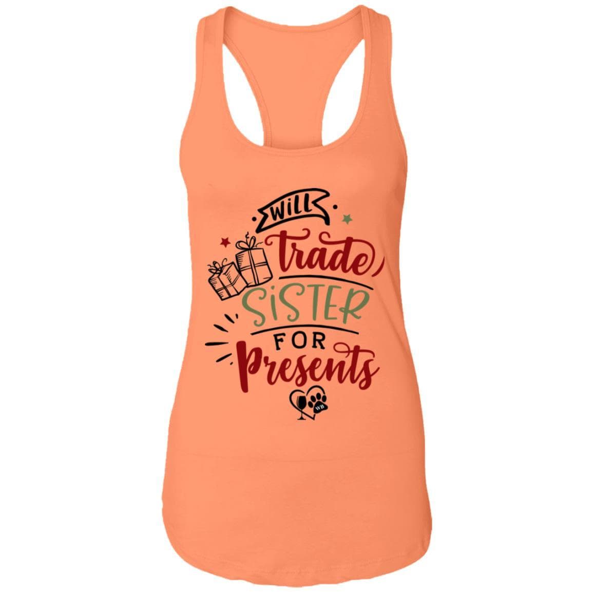 T-Shirts Light Orange / X-Small WineyBitches.Co "Will Trade Sister For Presents" Ladies Ideal Racerback Tank WineyBitchesCo