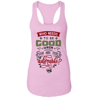 T-Shirts Lilac / X-Small WineyBitches.Co "Who Needs To Be Good When You Are This Adorable" Ladies Ideal Racerback Tank WineyBitchesCo