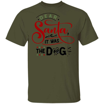 T-Shirts Military Green / S WineyBitches.Co "Dear Santa It Was The Dog" 5.3 oz. T-Shirt WineyBitchesCo