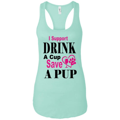 T-Shirts Mint / X-Small WB "Drink A Cup Save A Pup"  Next Level Ladies Ideal Racerback Tank WineyBitchesCo