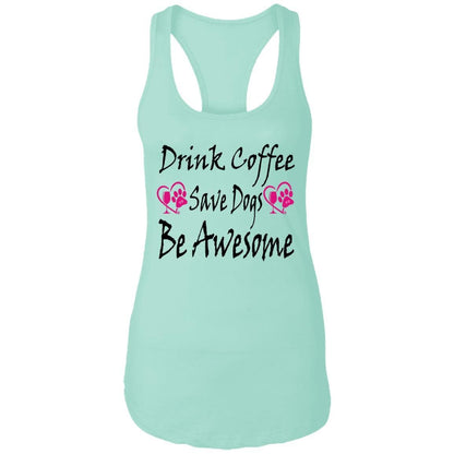 T-Shirts Mint / X-Small Winey Bitches Co "Drink Coffee Save Dogs Be Awesome" Ladies Ideal Racerback Tank WineyBitchesCo