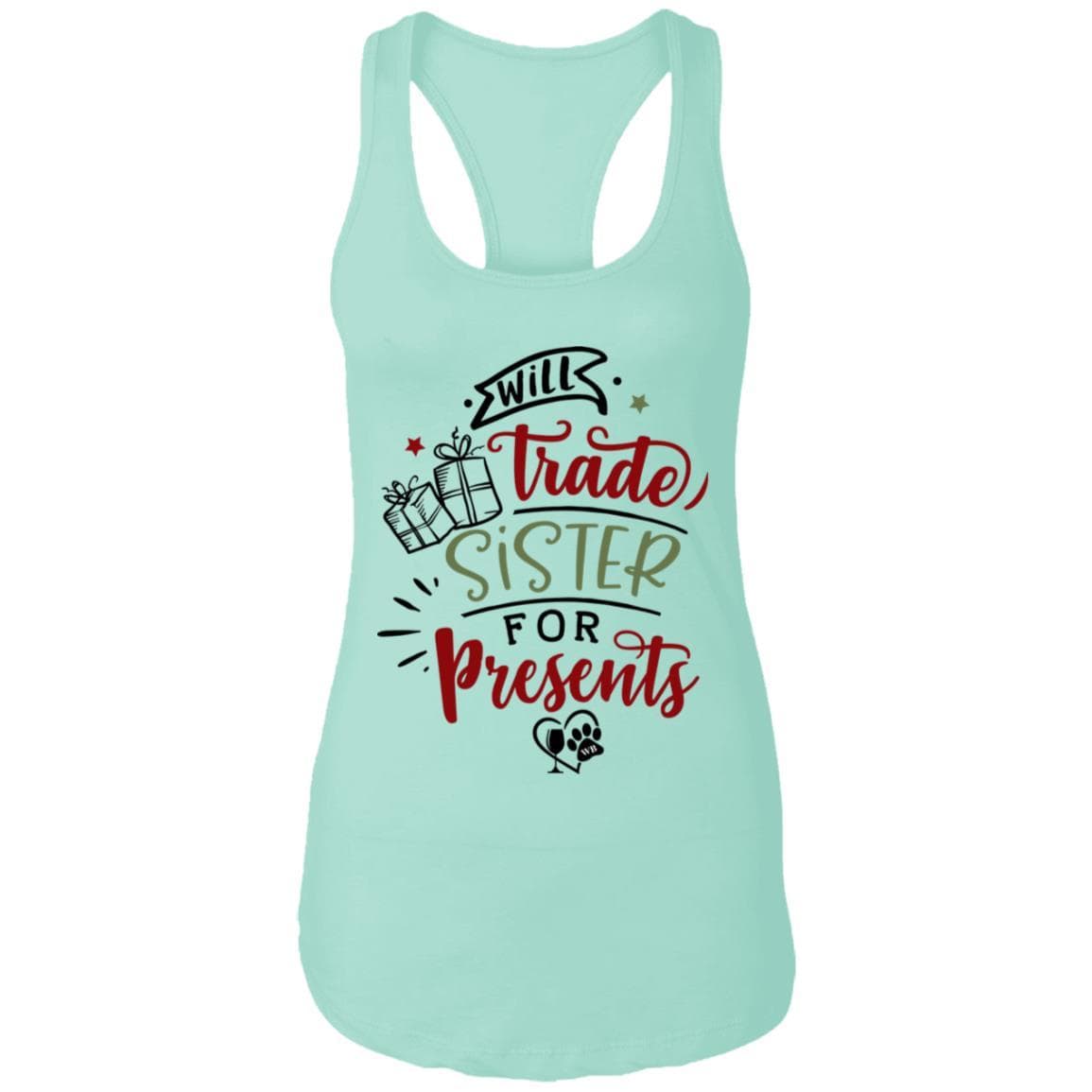 T-Shirts Mint / X-Small WineyBitches.Co "Will Trade Sister For Presents" Ladies Ideal Racerback Tank WineyBitchesCo