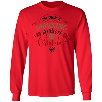 T-Shirts Red / S WineyBitches.Co "I'm Only a morning Person On Christmas" LS Ultra Cotton T-Shirt WineyBitchesCo