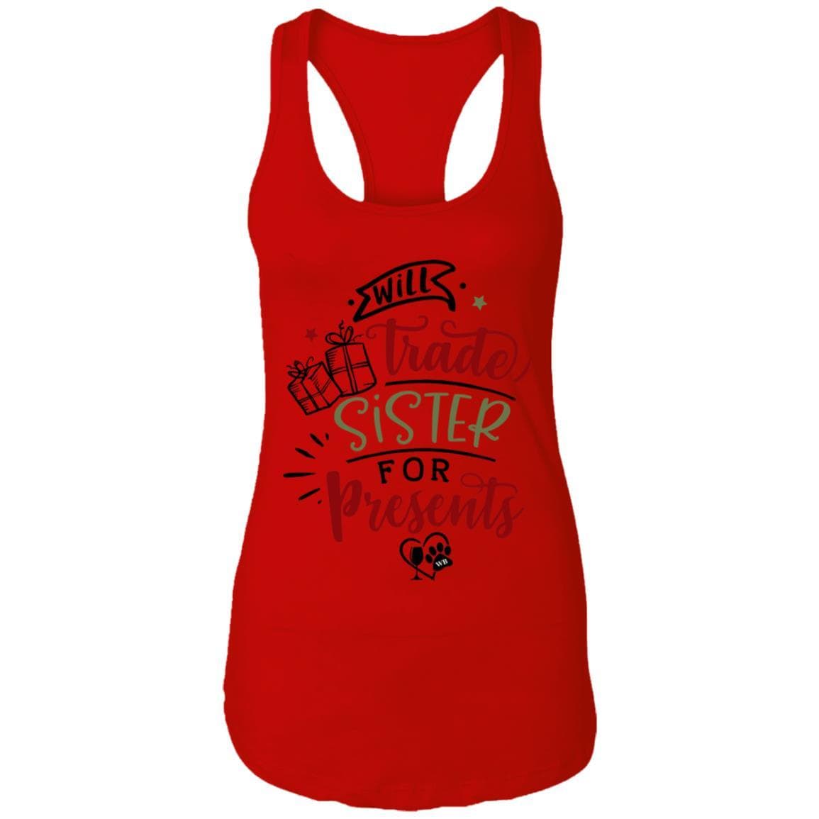 T-Shirts Red / X-Small WineyBitches.Co "Will Trade Sister For Presents" Ladies Ideal Racerback Tank WineyBitchesCo