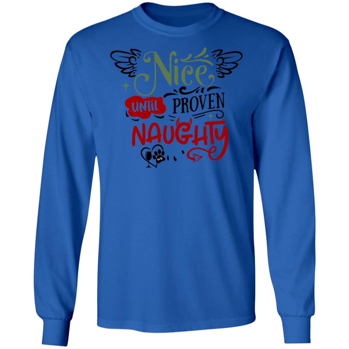 T-Shirts Royal / S WineyBitches.Co "Nice Until Proven Naughty"  LS Ultra Cotton T-Shirt WineyBitchesCo