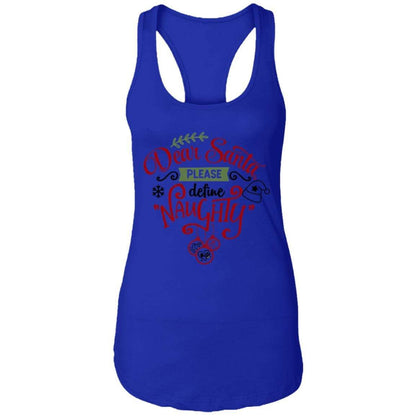 T-Shirts Royal / X-Small WineyBitches.Co "Dear Santa Please Define Naughty" Ladies Ideal Racerback Tank WineyBitchesCo
