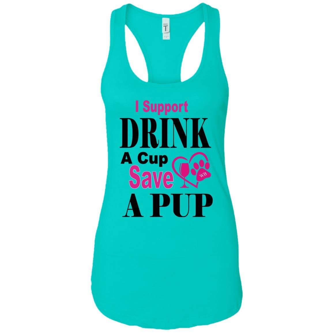 T-Shirts Tahiti Blue / X-Small WB "Drink A Cup Save A Pup"  Next Level Ladies Ideal Racerback Tank WineyBitchesCo