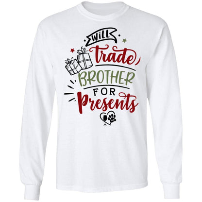 T-Shirts White / S WineyBitches.Co "Will Trade Brother For Presents" LS Ultra Cotton T-Shirt WineyBitchesCo