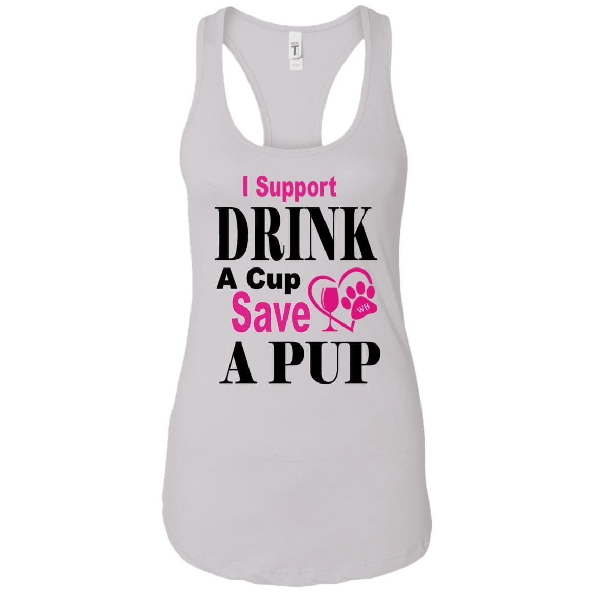 T-Shirts White / X-Small WB "Drink A Cup Save A Pup"  Next Level Ladies Ideal Racerback Tank WineyBitchesCo