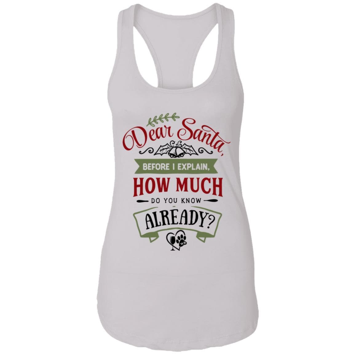 T-Shirts White / X-Small WineyBitches.Co Dear Santa, Before I Explain..."  Ladies Ideal Racerback Tank WineyBitchesCo