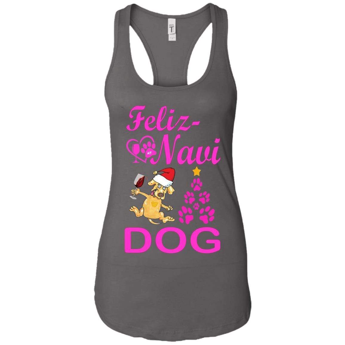 Tank Top Dark Grey / X-Small WineyBitches.co Feliz Navi Dog Next Level Ladies Ideal Racerback Tank-pink WineyBitchesCo