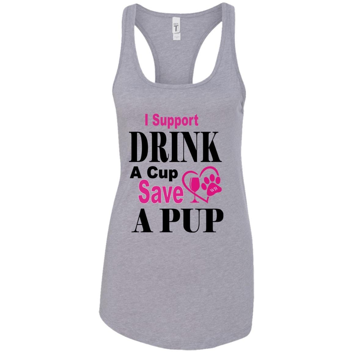 Tank Top Heather Grey / X-Small WB Drink A Cup Save A Pup Ladies Ideal Racerback Tank WineyBitchesCo