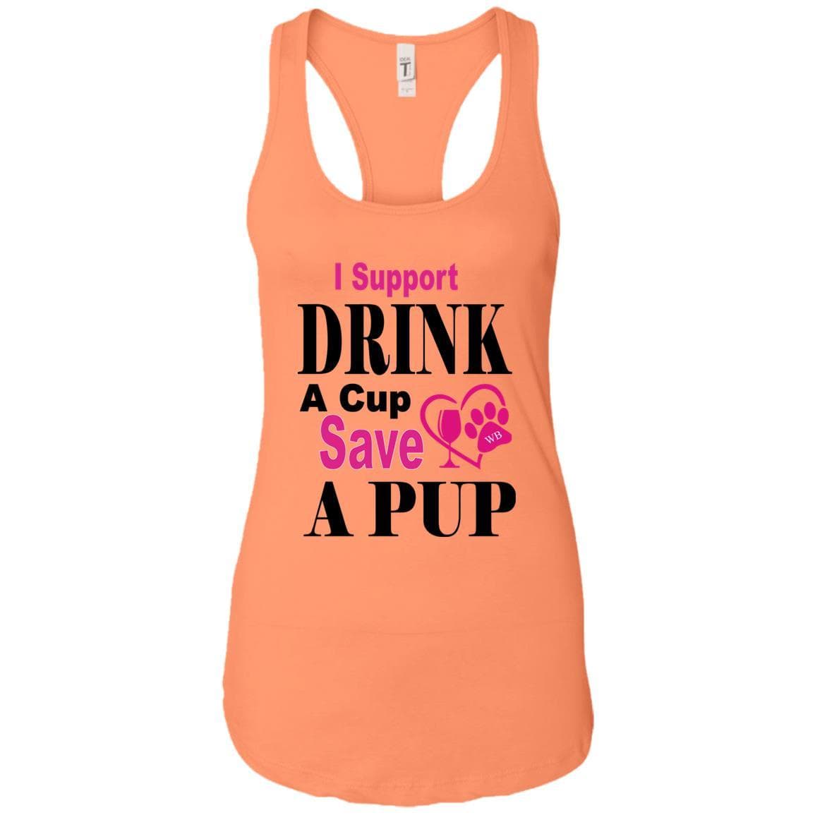 Tank Top Light Orange / X-Small WB Drink A Cup Save A Pup Ladies Ideal Racerback Tank WineyBitchesCo