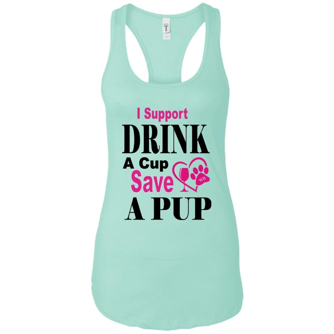 Tank Top Mint / X-Small WB Drink A Cup Save A Pup Ladies Ideal Racerback Tank WineyBitchesCo