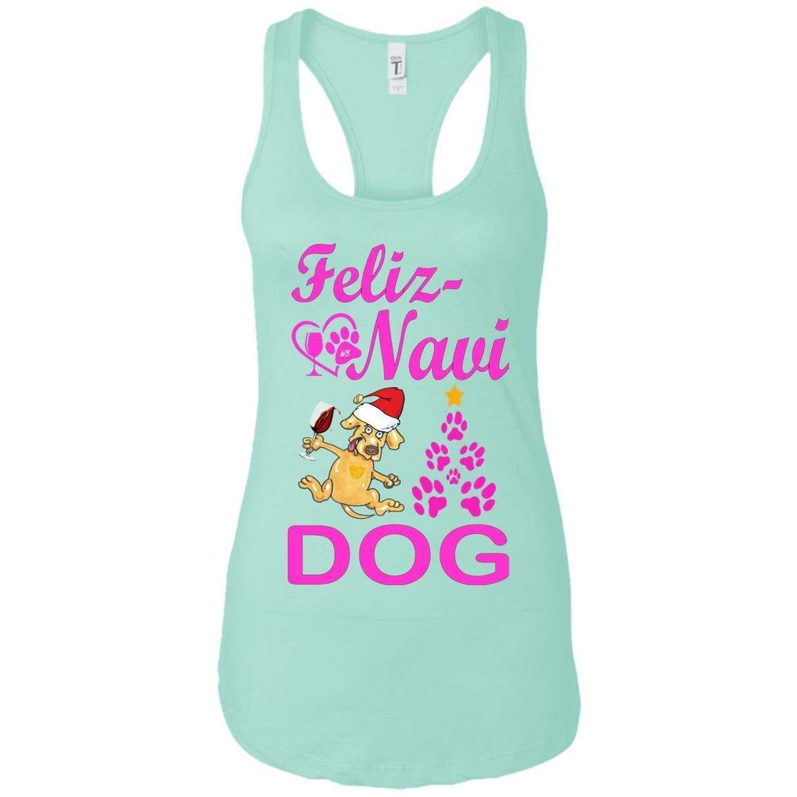 Tank Top Mint / X-Small WineyBitches.co Feliz Navi Dog Next Level Ladies Ideal Racerback Tank-pink WineyBitchesCo