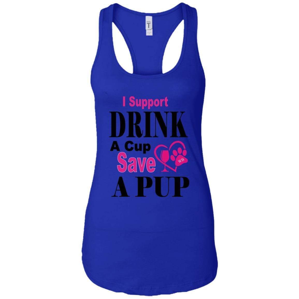 Tank Top Royal / X-Small WB Drink A Cup Save A Pup Ladies Ideal Racerback Tank WineyBitchesCo