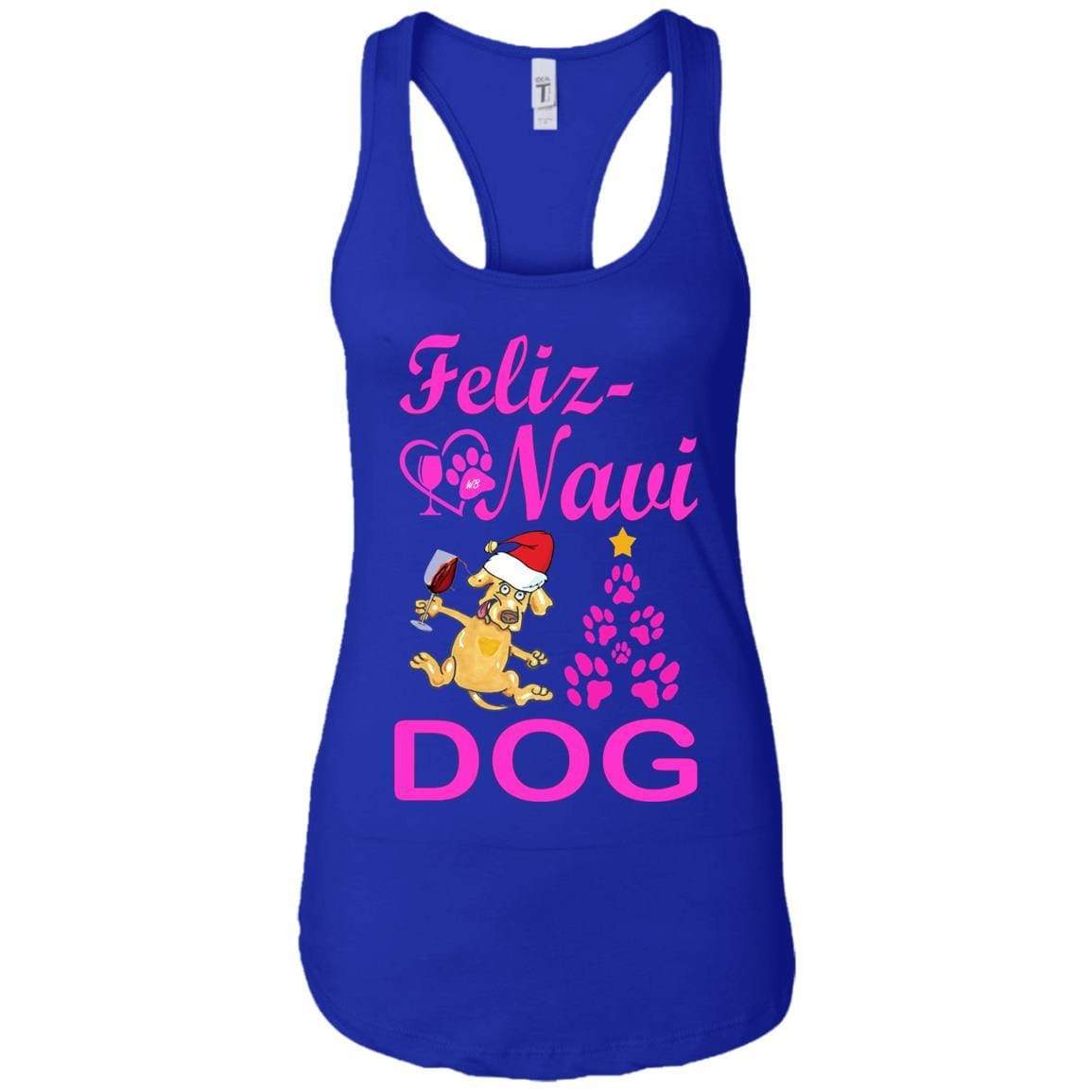 Tank Top Royal / X-Small WineyBitches.co Feliz Navi Dog Next Level Ladies Ideal Racerback Tank-pink WineyBitchesCo